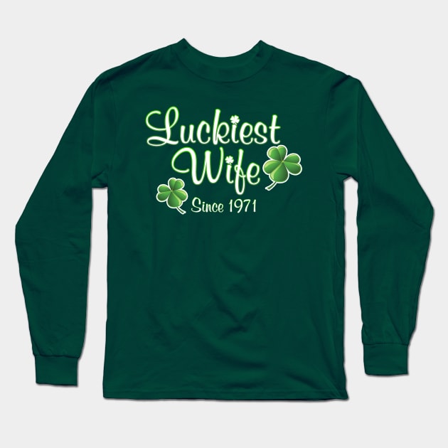 Luckiest Wife Since 1971 St. Patrick's Day Wedding Anniversary Long Sleeve T-Shirt by Just Another Shirt